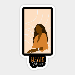 We Are Blessed - Orange Woman Black Queen Brown Skin Girl Black Girl Magic Afro Kwanzaa Black Owned Business Design Sticker